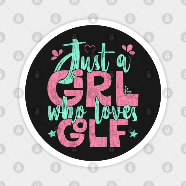 Just A Girl Who Loves Golf Gift print Magnet by theodoros20